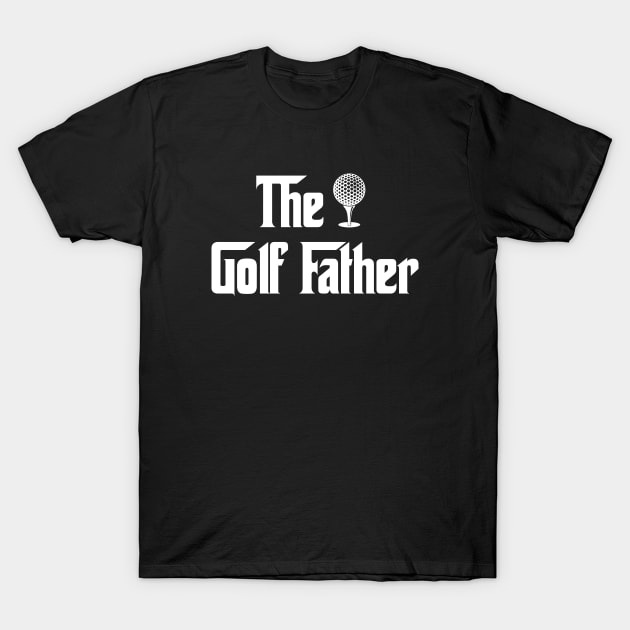The Golf Father T-Shirt by aniza